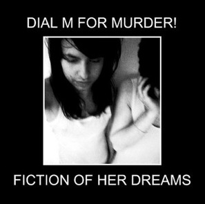 Dial M For Murder! Fiction of her dreams
