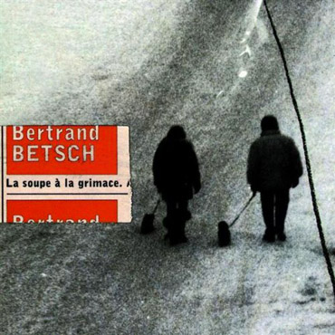 Bertrand Betsch - La soupe à la grimace