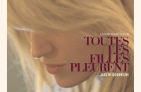 Judith Godrèche - Toutes les filles pleurent Judith Godrèche - Toutes les filles pleurent