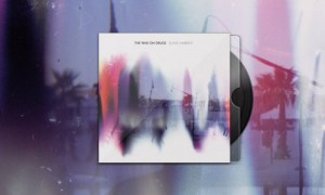 The War On Drugs : Slave Ambient