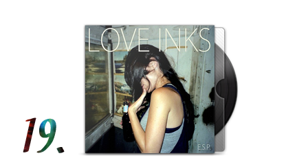 19. Love Inks - E.S.P.