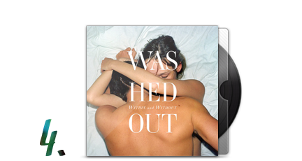4. Washed Out - Within and Without