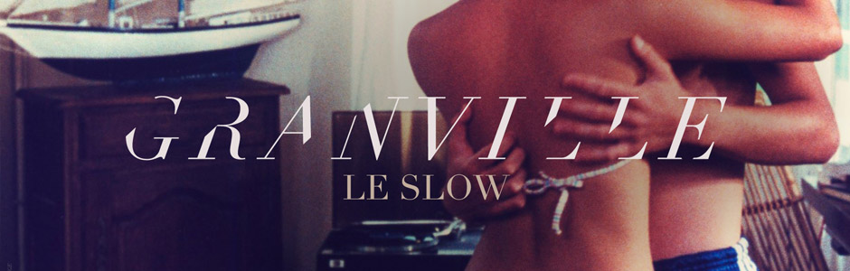 Granville : Le Slow