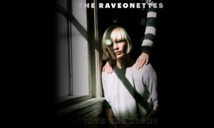 The Raveonettes : Night Comes Out