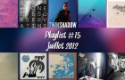 Playlist #15 : Juillet 2012