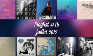 Playlist #15 : Juillet 2012