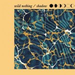 Wild Nothing dévoile Shadow