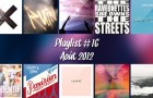 Playlist #16 : Août 2012