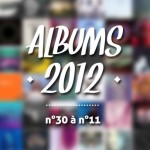 Top albums 2012 : n°30 à n°11