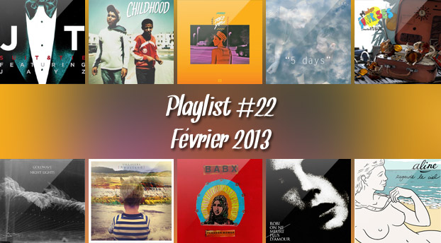 Playlist #22 : Justin Timberlake, Inc., Babx, Toro Y Moi, etc.