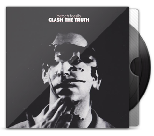 Beach Fossils – Clash The Truth