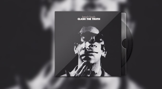 Beach Fossils - Clash The Truth