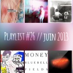 Playlist #26 : Is Tropical, Only Real, Kim Ki o, The Kissaway Trail, Money, etc.