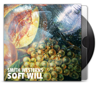 Smith Westerns - Soft Will