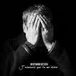 Bertrand Betsch : J'aimerais que tu me dises, son nouveau single