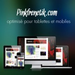 Pinkfrenetik.com disponible sur tablettes et mobiles