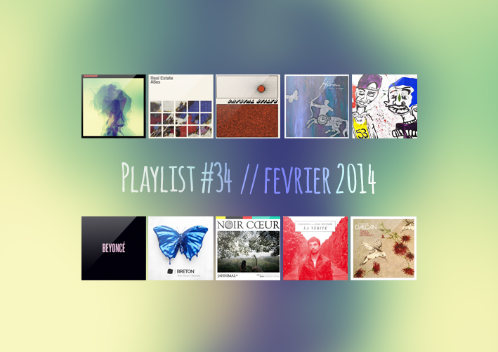 Playlist #34 : Warpaint, Real Estate, Hibou, Noir Cœur, etc.