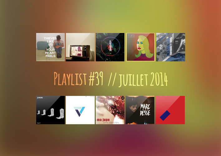 Playlist #39 : Junior, Lust For Youth, Jamie XX, Tops, etc.