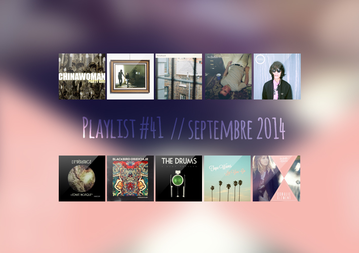 Playlist #41 : Coralie Clément, Foxygen, Horsebeach, The Drums, etc.