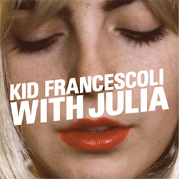 Kid Francescoli - With Julia
