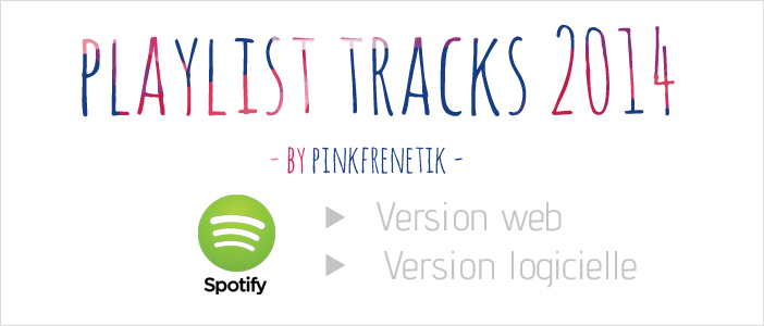 Écouter la playlist Tracks 2014