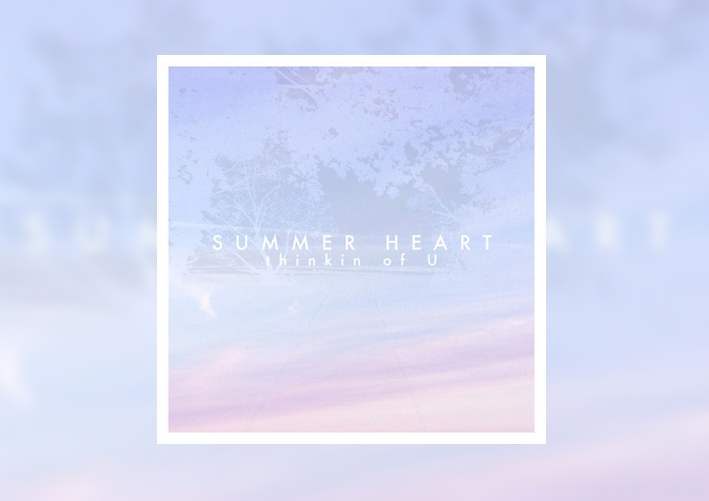 [TRACK] Summer Heart - Thinking' Of U