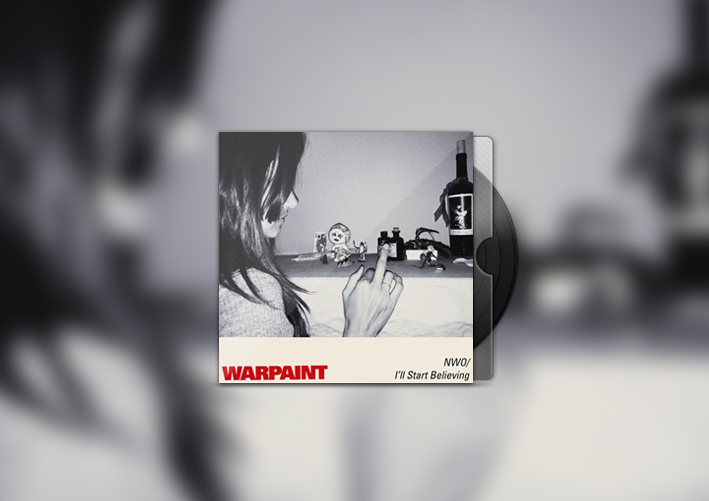 Warpaint - No Way Out / I'll Start Believing EP