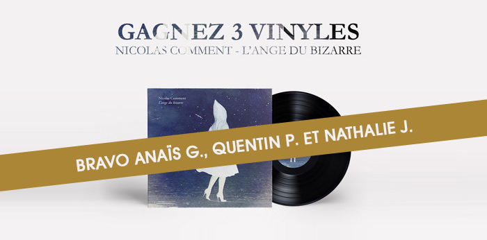 Bravo aux gagnants du vinyle de Nicolas Comment ! 