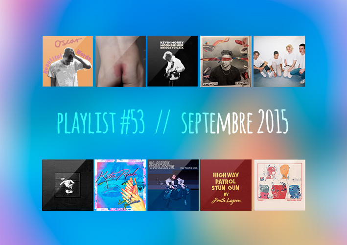 Playlist #53 : Oscar, Vic Mensa, Youth Lagoon, Liss, etc.