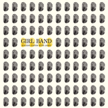 Girl Band - Holding Hands With Jamie