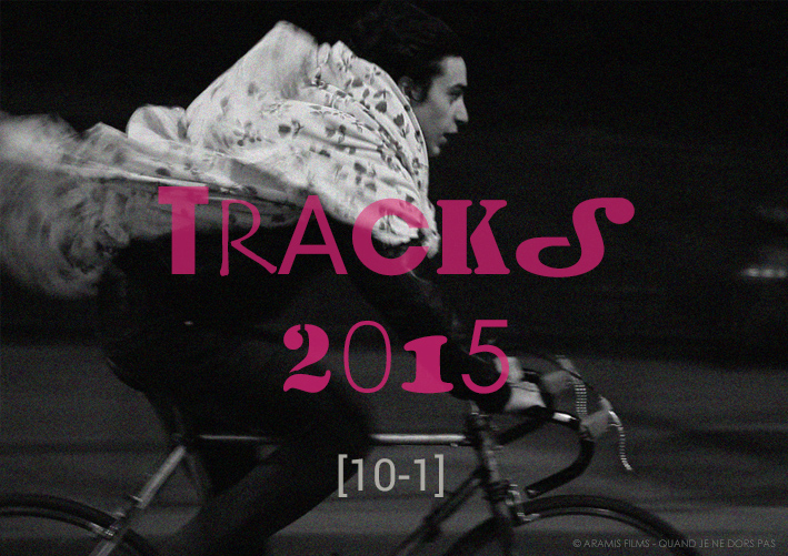 Top Tracks 2015 - 10 à 1