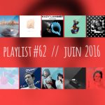 Playlist #62 : Las Aves, Dani Terreur, Cosmo, Her's, etc.