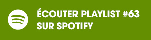 Ecoutez la playlist 63 sur Spotify