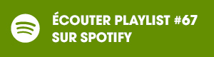 Ecoutez la playlist 67 sur Spotify