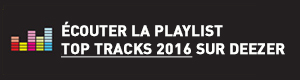 Ecouter la playlist Top Tracks 2016 sur Deezer