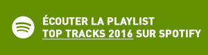 Ecouter la playlist Top Tracks 2016 sur Spotify