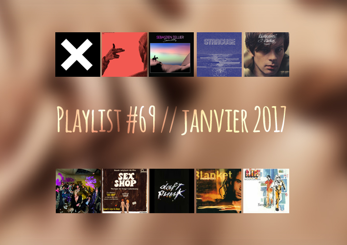 Playlist #69SEX : The xx, Urban Species, Tindersticks, Daft Punk, etc.