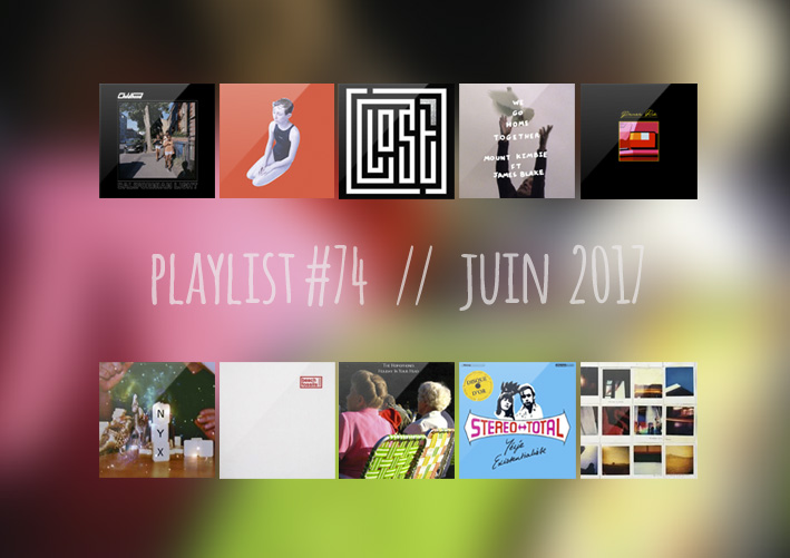 Playlist #74 : Childhood, L I M, Stereo Total, The War on Drugs, etc.