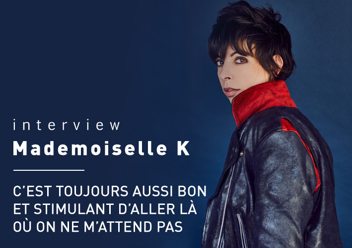 Mademoiselle K - Interview