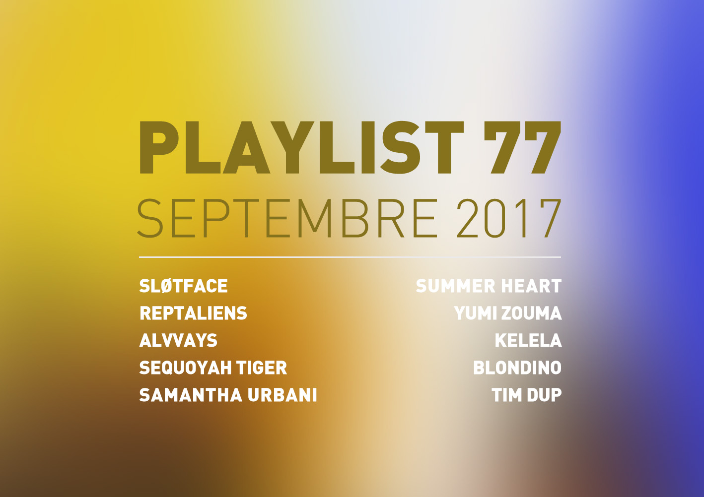 Playlist #77 : Sløtface, Reptaliens, Kelela, Tim Dup, etc