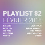 Playlist #82 : Hotel Lux, The Voidz, Lolo Zouaï, Stella Donnelly, etc