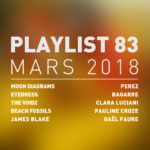 Playlist #83 : Moon Diagrams, The Voidz, Clara Luciana, Gaël Faure, etc.