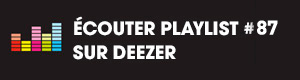 Ecoutez la playlist 87 sur Deezer