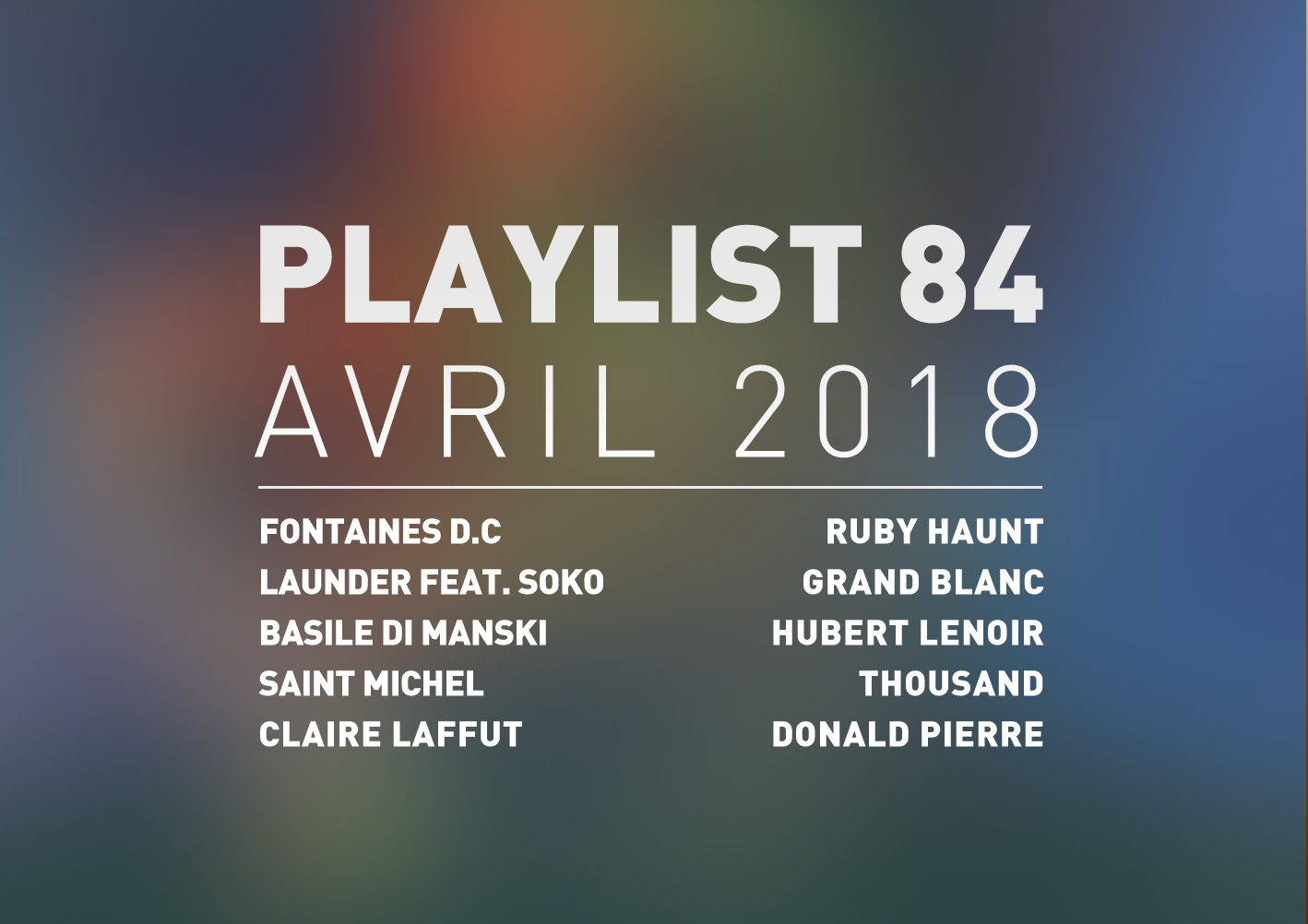 Playlist #84 : Launder, Saint Michel, Claire Laffut, Thousand, etc.