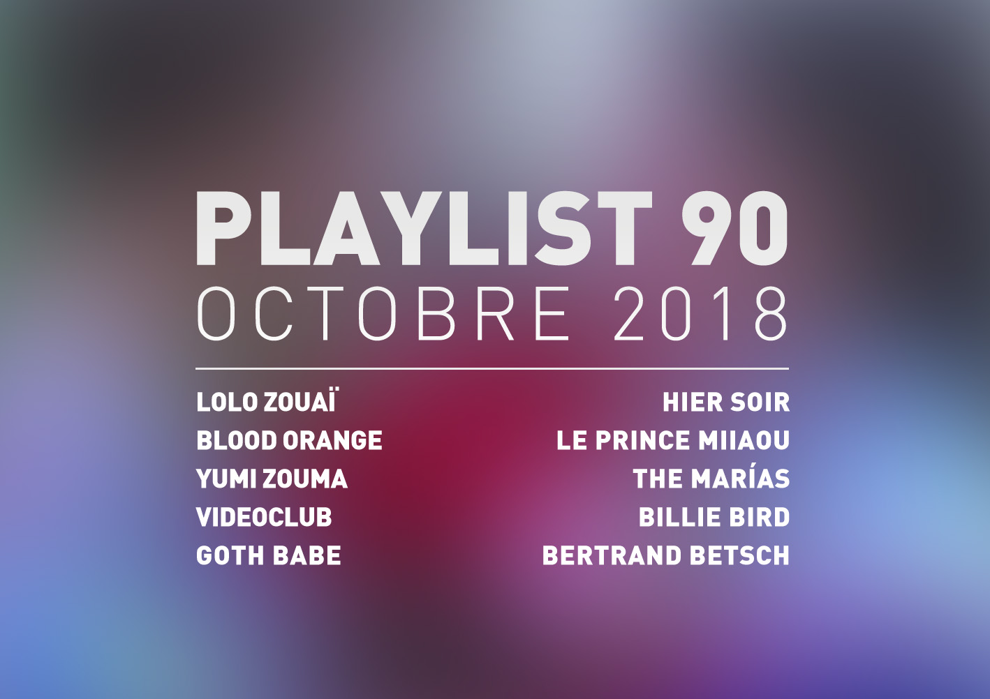 Playlist 90 : Lolo ZouaÃ¯, Blood Orange, Hier soir, Billie Bird, etc.