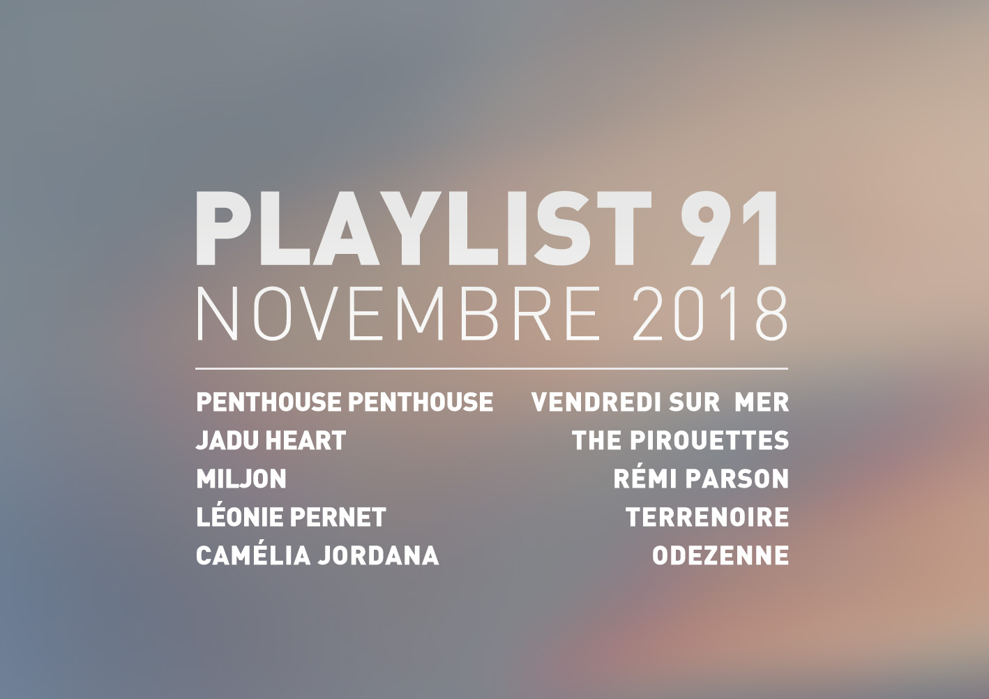 Playlist 91 : Miljon, Léonie Pernet, Rémi Parson, Odezenne, etc