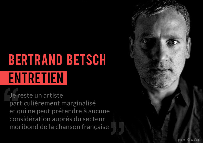 [Entretien] Bertrand Betsch - Pour mémoire