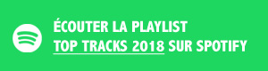 Ecouter la playlist Top Tracks 2018 sur Spotify