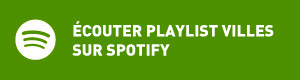 Ecouter la playlist Villes sur Spotify