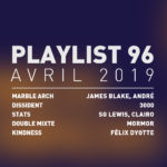 Playlist #96 : Marble Arch, Dissident, Kindness, Double Mixte, etc.